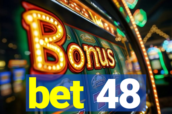 bet 48